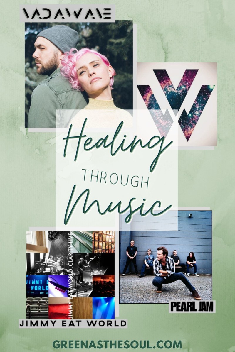 Healing Through Music - VadaWave, Pearl Jam, Jimmy Eat World - Green as the Soul